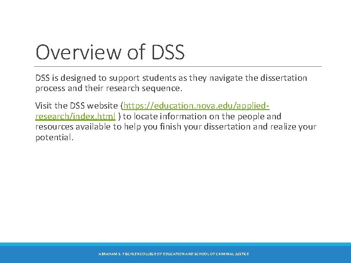 Overview of DSS is designed to support students as they navigate the dissertation process