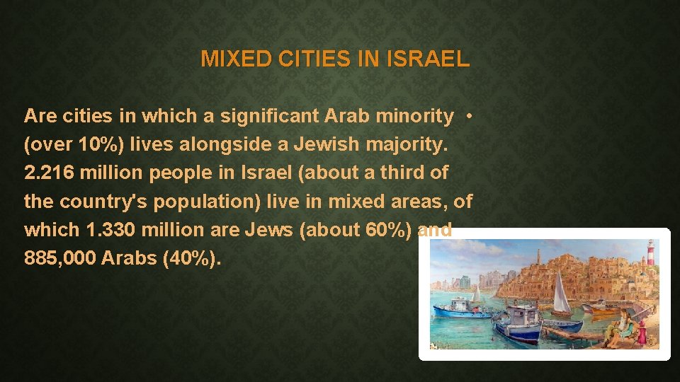 MIXED CITIES IN ISRAEL Are cities in which a significant Arab minority • (over MIXED CITIES IN ISRAEL Are cities in which a significant Arab minority • (over