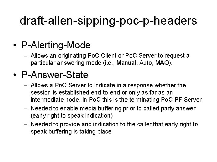 draft-allen-sipping-poc-p-headers • P-Alerting-Mode – Allows an originating Po. C Client or Po. C Server