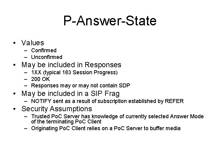 P-Answer-State • Values – Confirmed – Unconfirmed • May be included in Responses –
