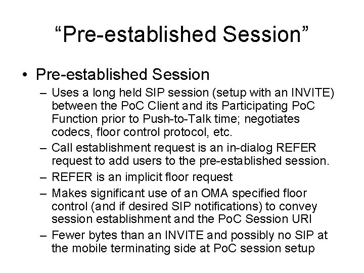 “Pre-established Session” • Pre-established Session – Uses a long held SIP session (setup with