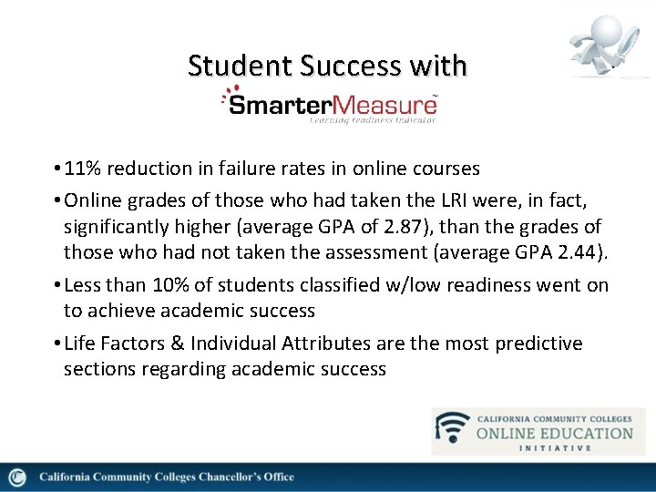 Student Success with • 11% reduction in failure rates in online courses • Online
