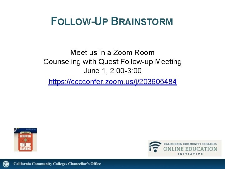 FOLLOW-UP BRAINSTORM Meet us in a Zoom Room Counseling with Quest Follow-up Meeting June