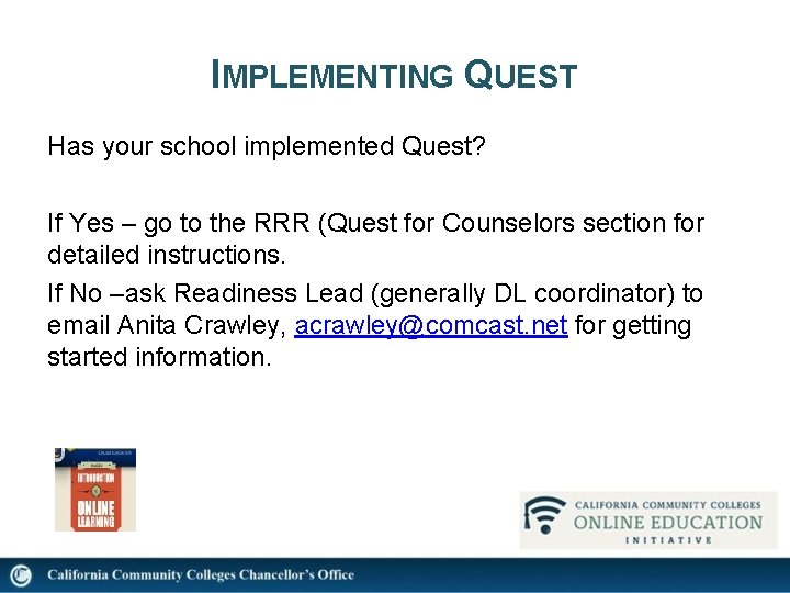IMPLEMENTING QUEST Has your school implemented Quest? If Yes – go to the RRR