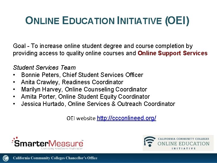 ONLINE EDUCATION INITIATIVE (OEI) Goal - To increase online student degree and course completion