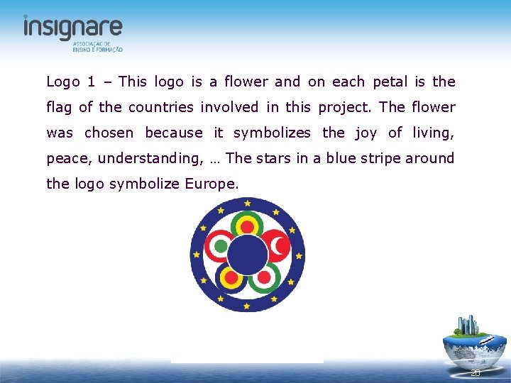 Logo 1 – This logo is a flower and on each petal is the