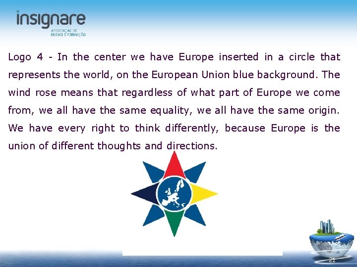 Logo 4 - In the center we have Europe inserted in a circle that