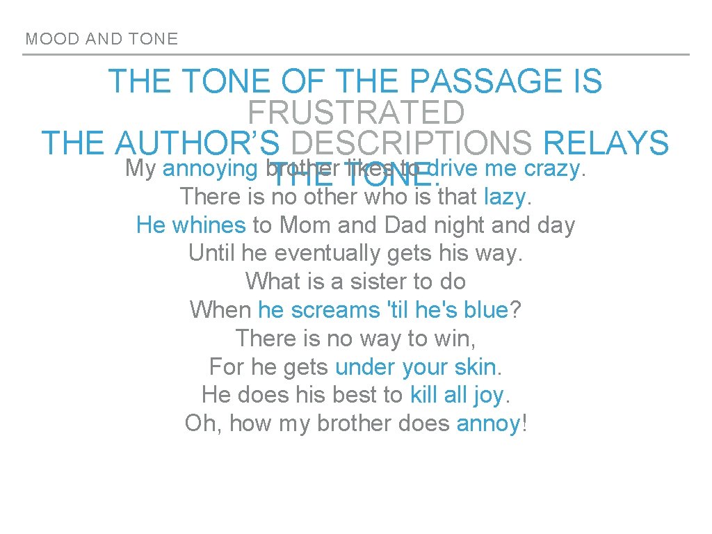 MOOD AND TONE THE TONE OF THE PASSAGE IS FRUSTRATED THE AUTHOR’S DESCRIPTIONS RELAYS