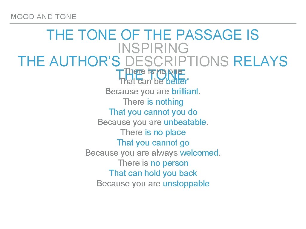 MOOD AND TONE THE TONE OF THE PASSAGE IS INSPIRING THE AUTHOR’S DESCRIPTIONS RELAYS