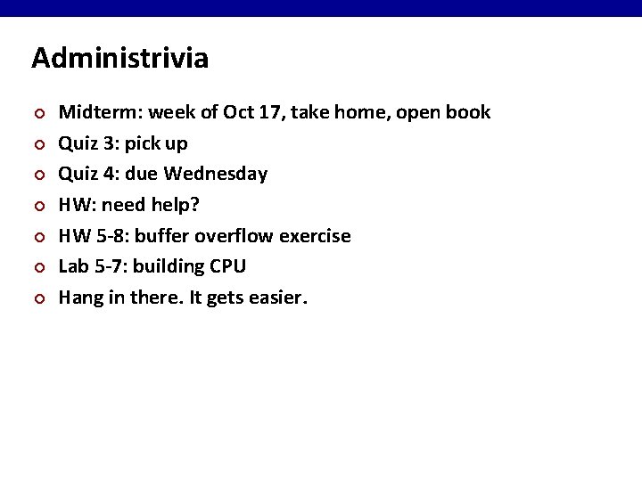 Administrivia ¢ ¢ ¢ ¢ Midterm: week of Oct 17, take home, open book