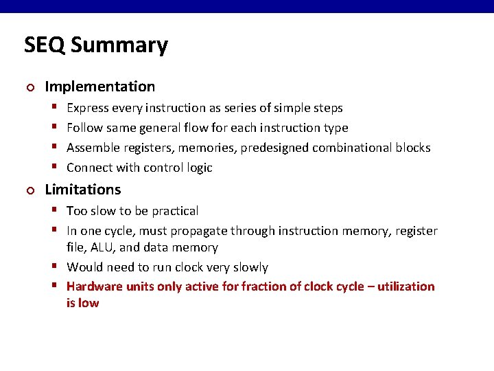 SEQ Summary ¢ Implementation § § ¢ Express every instruction as series of simple