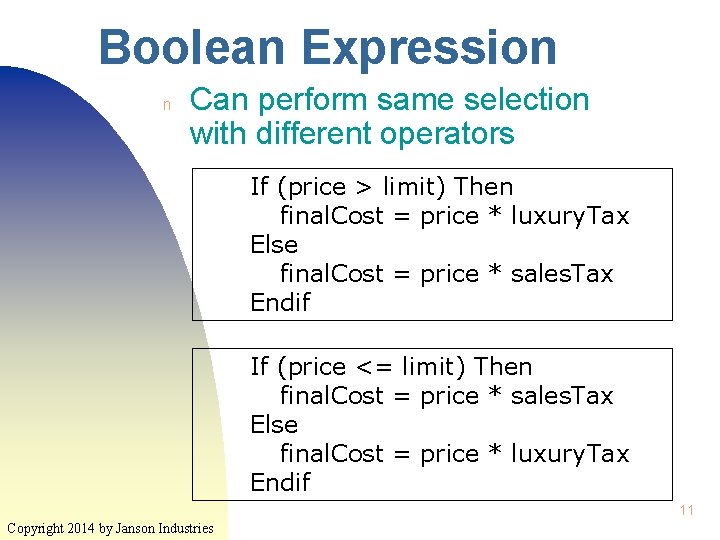 Boolean Expression n Can perform same selection with different operators If (price > limit) Boolean Expression n Can perform same selection with different operators If (price > limit)