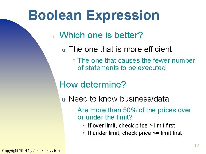 Boolean Expression n Which one is better? u The one that is more efficient Boolean Expression n Which one is better? u The one that is more efficient