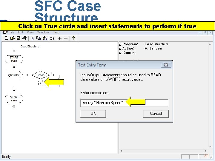 SFC Case Structure Click on True circle and insert statements to perform if true SFC Case Structure Click on True circle and insert statements to perform if true