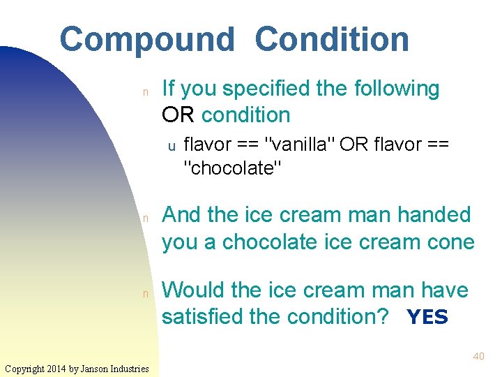 Compound Condition n If you specified the following OR condition u n n flavor Compound Condition n If you specified the following OR condition u n n flavor