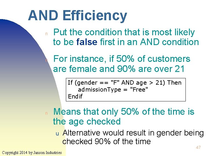 AND Efficiency n n Put the condition that is most likely to be false AND Efficiency n n Put the condition that is most likely to be false