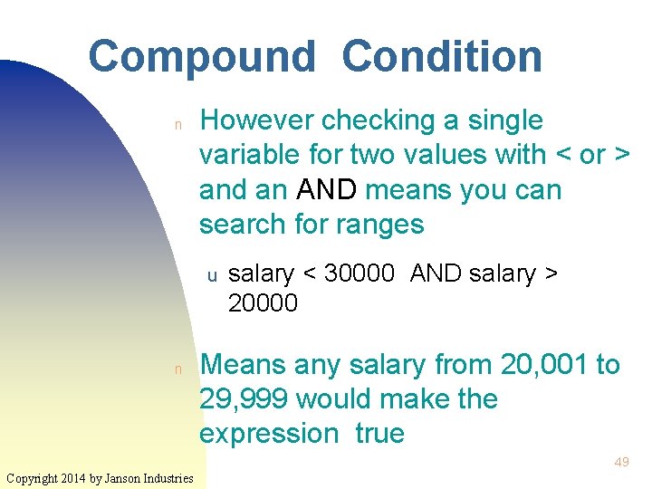 Compound Condition n However checking a single variable for two values with < or Compound Condition n However checking a single variable for two values with < or