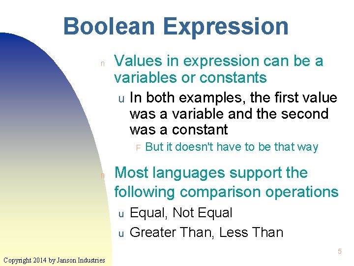 Boolean Expression n Values in expression can be a variables or constants u In Boolean Expression n Values in expression can be a variables or constants u In