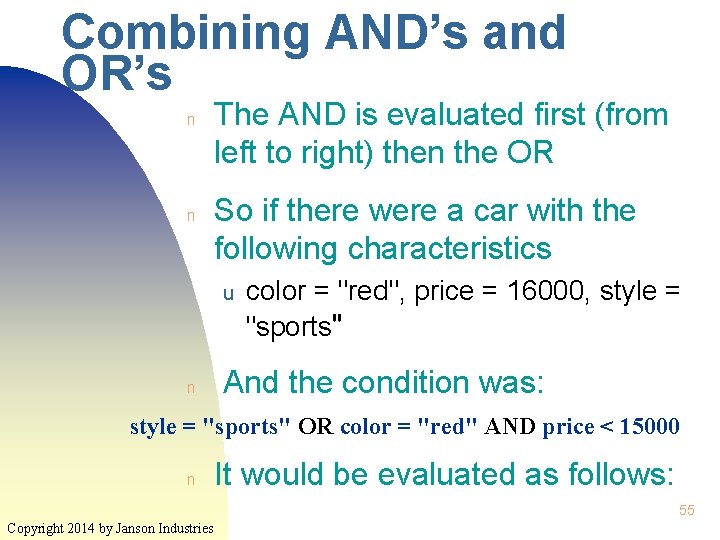 Combining AND’s and OR’s n n The AND is evaluated first (from left to Combining AND’s and OR’s n n The AND is evaluated first (from left to