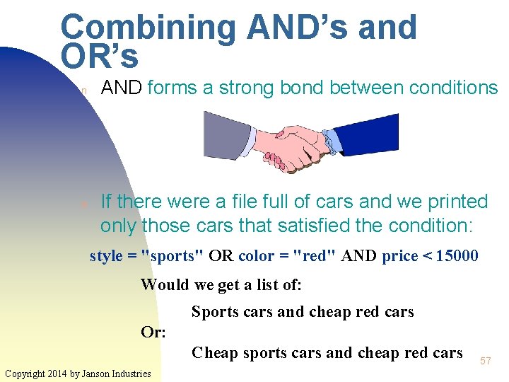 Combining AND’s and OR’s n n AND forms a strong bond between conditions If Combining AND’s and OR’s n n AND forms a strong bond between conditions If
