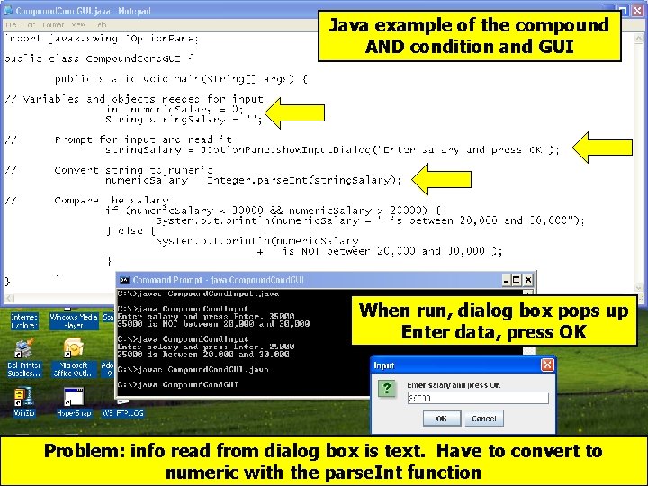 Java example of the compound AND condition and GUI When run, dialog box pops Java example of the compound AND condition and GUI When run, dialog box pops