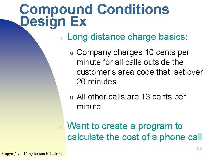Compound Conditions Design Ex n n Long distance charge basics: u Company charges 10 Compound Conditions Design Ex n n Long distance charge basics: u Company charges 10