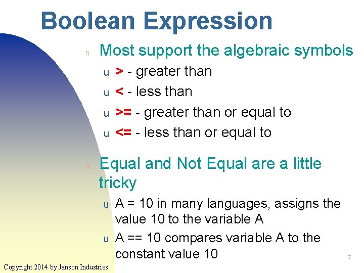 Boolean Expression n Most support the algebraic symbols u u n > - greater Boolean Expression n Most support the algebraic symbols u u n > - greater