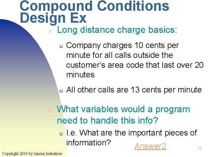 Compound Conditions Design Ex n n Long distance charge basics: u Company charges 10 Compound Conditions Design Ex n n Long distance charge basics: u Company charges 10