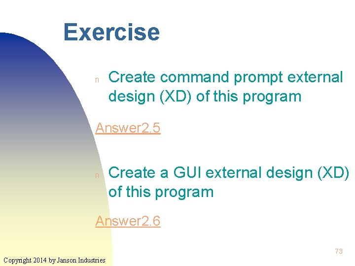 Exercise n Create command prompt external design (XD) of this program Answer 2. 5 Exercise n Create command prompt external design (XD) of this program Answer 2. 5
