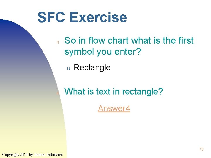 SFC Exercise n So in flow chart what is the first symbol you enter? SFC Exercise n So in flow chart what is the first symbol you enter?