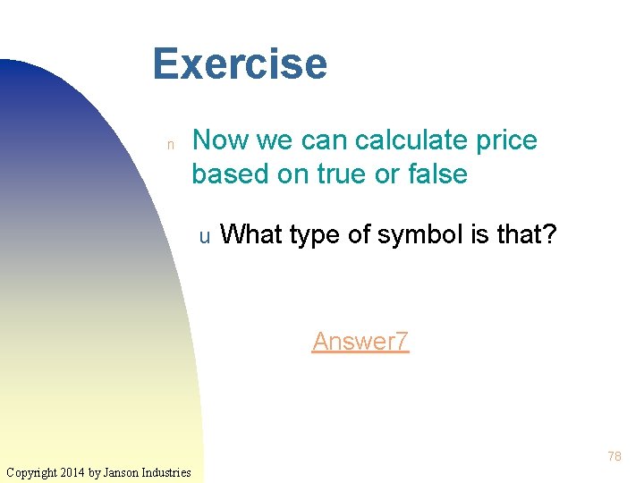 Exercise n Now we can calculate price based on true or false u What Exercise n Now we can calculate price based on true or false u What