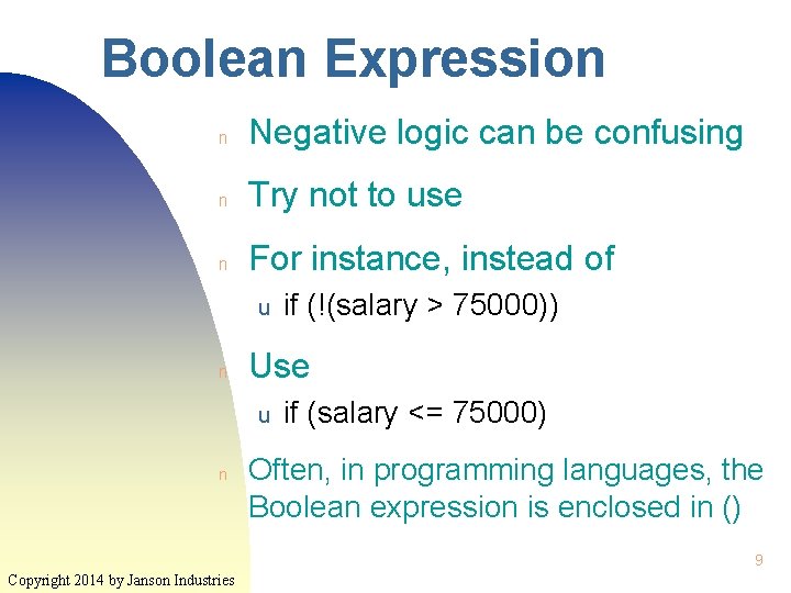 Boolean Expression n Negative logic can be confusing n Try not to use n Boolean Expression n Negative logic can be confusing n Try not to use n