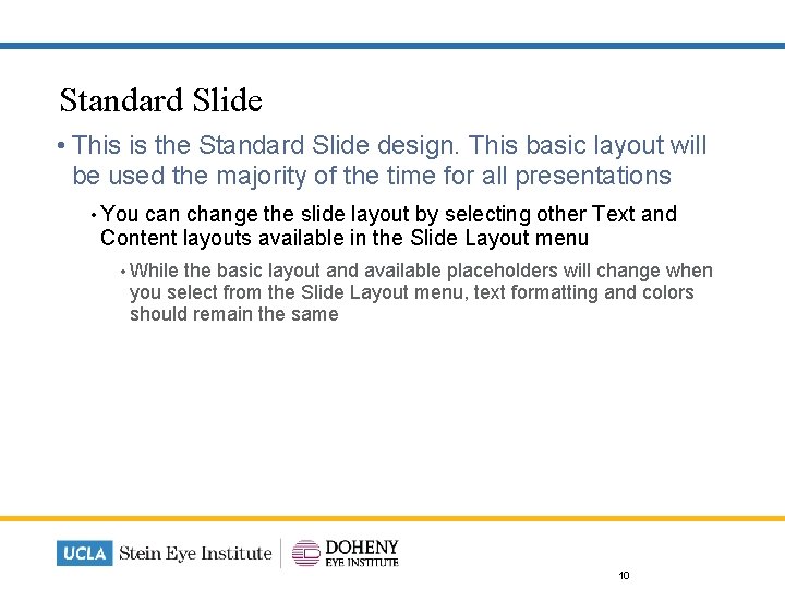 Standard Slide • This is the Standard Slide design. This basic layout will be