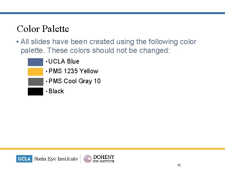 Color Palette • All slides have been created using the following color palette. These