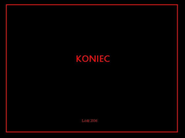 KONIEC Łódź 2006 