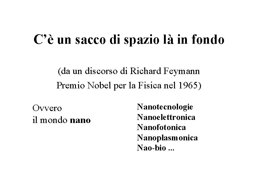 C’è un sacco di spazio là in fondo (da un discorso di Richard Feymann