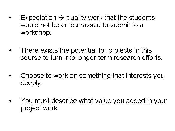  • Expectation quality work that the students would not be embarrassed to submit