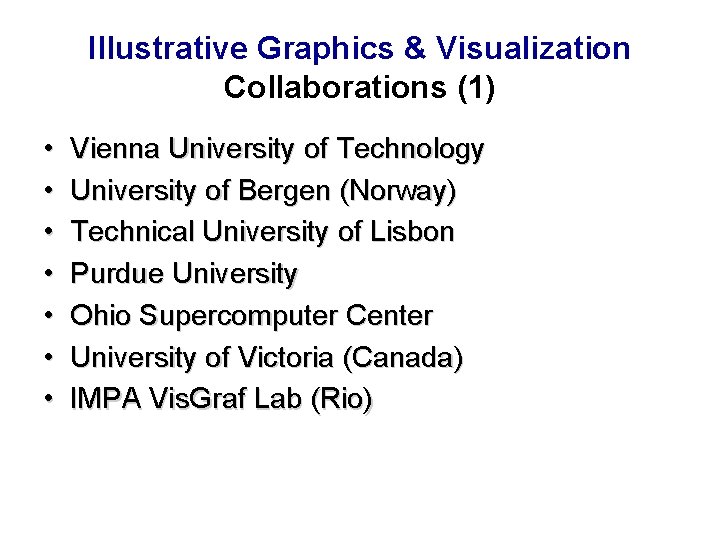 Illustrative Graphics & Visualization Collaborations (1) • • Vienna University of Technology University of