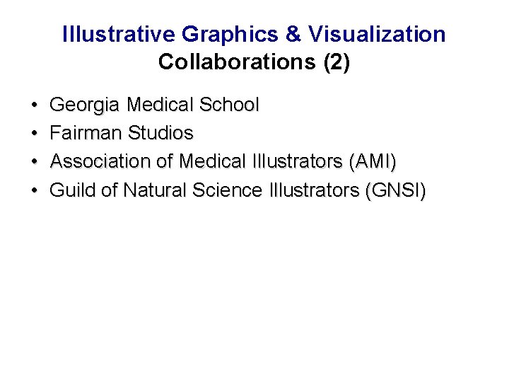 Illustrative Graphics & Visualization Collaborations (2) • • Georgia Medical School Fairman Studios Association