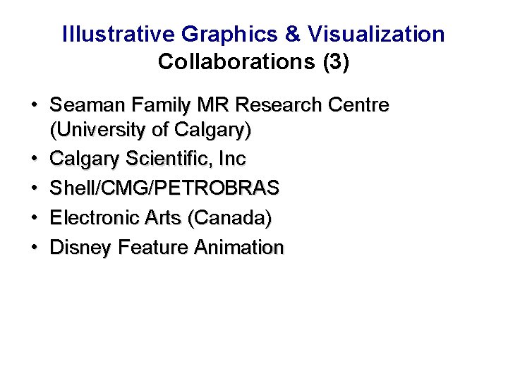 Illustrative Graphics & Visualization Collaborations (3) • Seaman Family MR Research Centre (University of