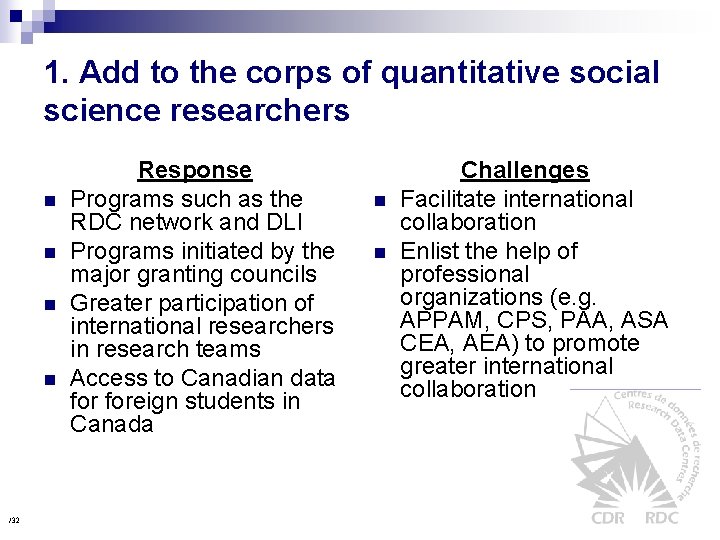 1. Add to the corps of quantitative social science researchers n n /32 Response