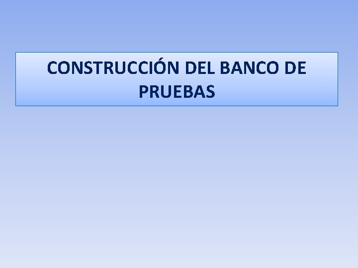 CONSTRUCCIÓN DEL BANCO DE PRUEBAS 