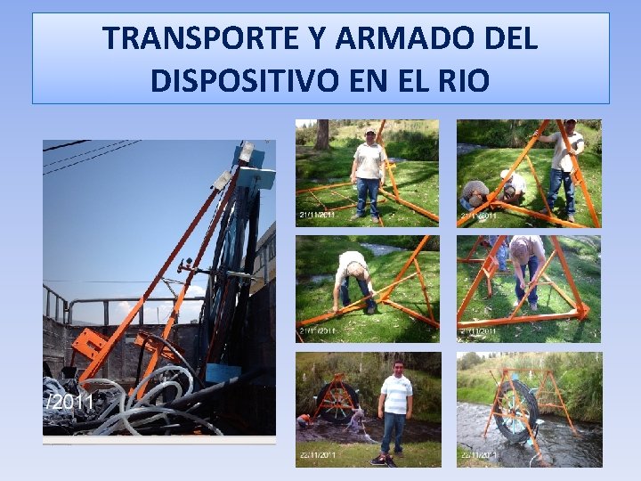 TRANSPORTE Y ARMADO DEL DISPOSITIVO EN EL RIO 