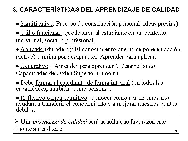 3. CARACTERÍSTICAS DEL APRENDIZAJE DE CALIDAD · Significativo: Proceso de construcción personal (ideas previas).