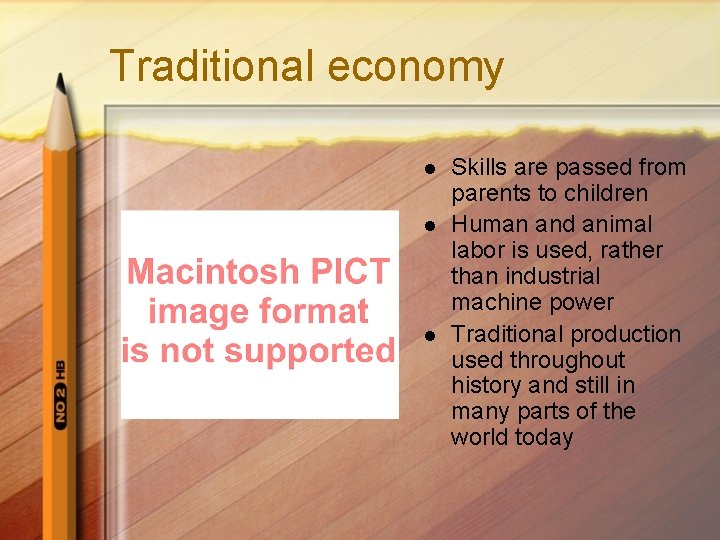 Traditional economy l l l Skills are passed from parents to children Human and Traditional economy l l l Skills are passed from parents to children Human and