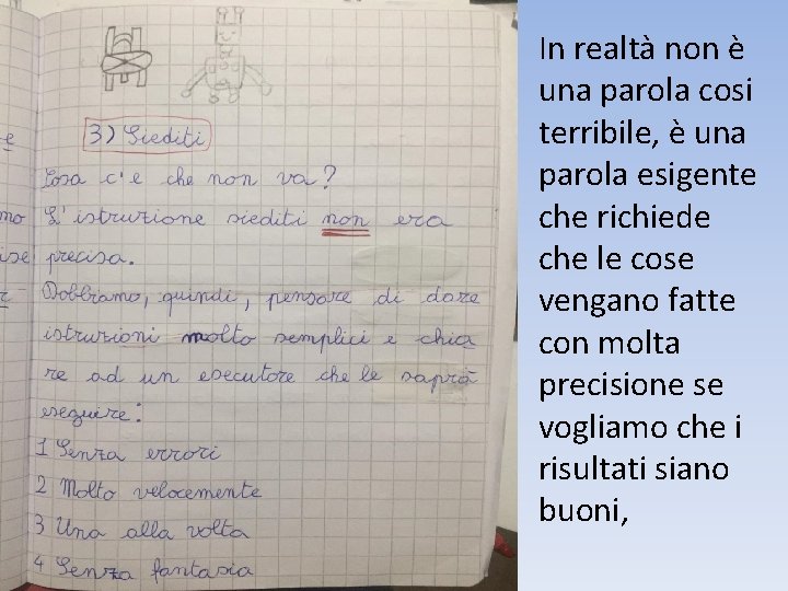 In realtà non è una parola cosi terribile, è una parola esigente che richiede