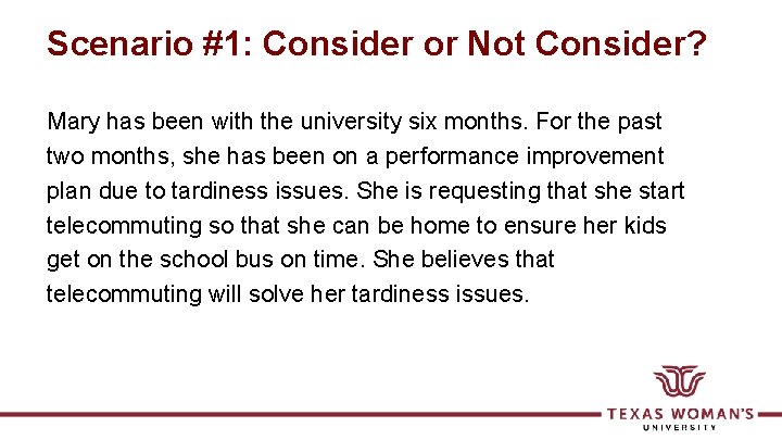 Scenario #1: Consider or Not Consider? Mary has been with the university six months.