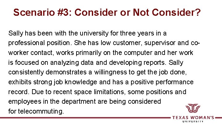 Scenario #3: Consider or Not Consider? Sally has been with the university for three