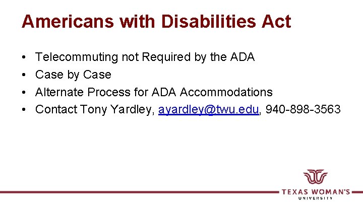 Americans with Disabilities Act • • Telecommuting not Required by the ADA Case by