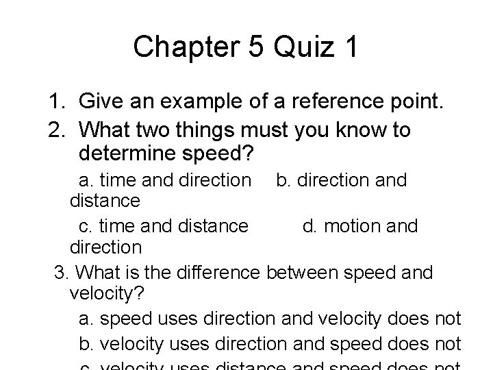 Chapter 5 Quiz 1 1. Give an example of a reference point. 2. What